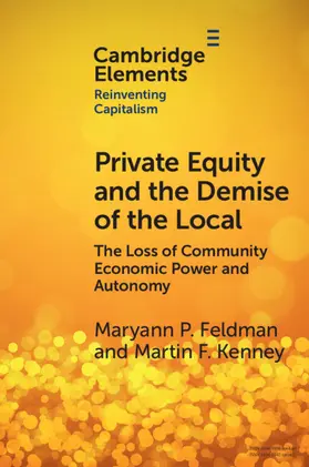 Feldman / Kenney |  Private Equity and the Demise of the Local | Buch |  Sack Fachmedien