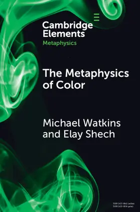Watkins / Shech |  The Metaphysics of Color | Buch |  Sack Fachmedien