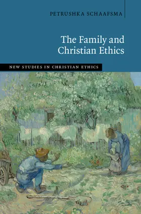 Schaafsma |  Family and Christian Ethics | Buch |  Sack Fachmedien