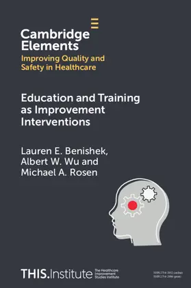 Benishek / Wu / Rosen |  Education and Training as Improvement Interventions | Buch |  Sack Fachmedien