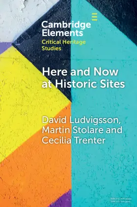 Ludvigsson / Stolare / Trenter |  Here and Now at Historic Sites | Buch |  Sack Fachmedien