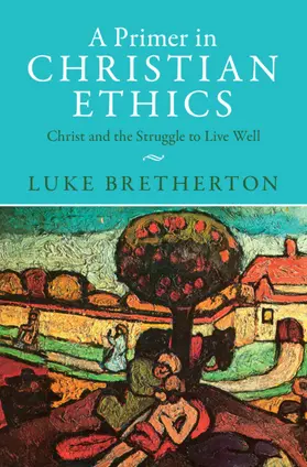 Bretherton |  A Primer in Christian Ethics | Buch |  Sack Fachmedien