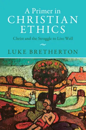 Bretherton |  A Primer in Christian Ethics | Buch |  Sack Fachmedien
