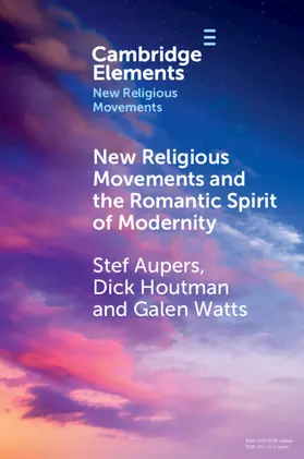 Aupers / Houtman / Watts |  New Religious Movements and the Romantic Spirit of Modernity | Buch |  Sack Fachmedien