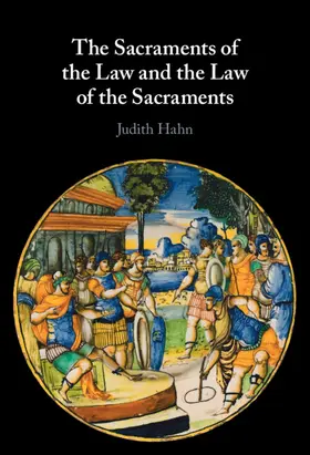 Hahn |  The Sacraments of the Law and the Law of the Sacraments | Buch |  Sack Fachmedien