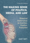 Watt |  The Making Sense of Politics, Media, and Law | Buch |  Sack Fachmedien