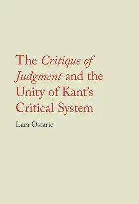 Ostaric |  The Critique of Judgment and the Unity of Kant's Critical System | Buch |  Sack Fachmedien