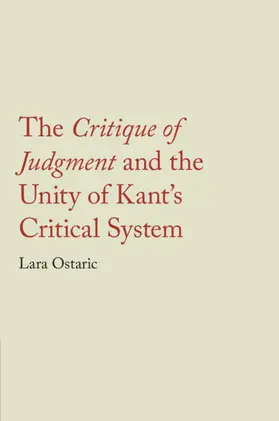 Ostaric |  The Critique of Judgment and the Unity of Kant's Critical System | Buch |  Sack Fachmedien