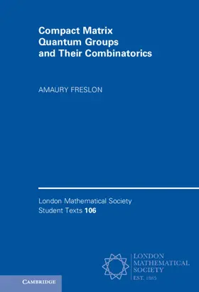 Freslon | Compact Matrix Quantum Groups and Their Combinatorics | Buch | 978-1-009-34573-6 | www.sack.de