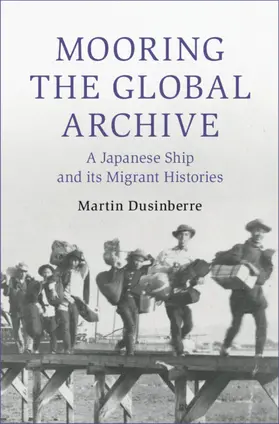 Dusinberre |  Mooring the Global Archive | Buch |  Sack Fachmedien