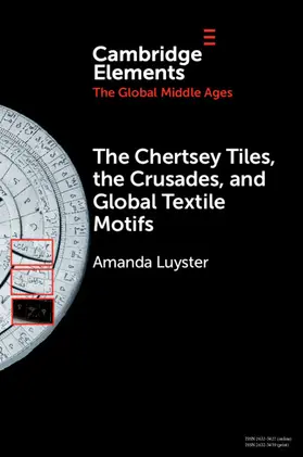 Luyster |  The Chertsey Tiles, the Crusades, and Global Textile Motifs | Buch |  Sack Fachmedien