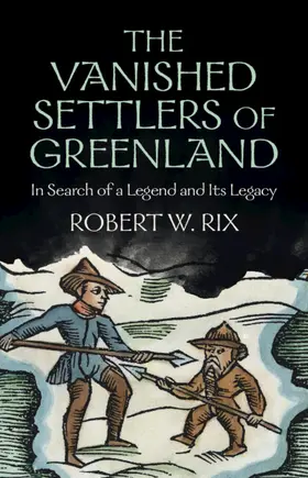 Rix |  The Vanished Settlers of Greenland | Buch |  Sack Fachmedien