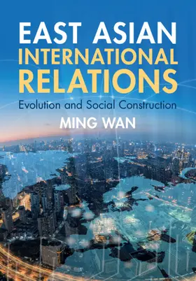 Wan |  East Asian International Relations | Buch |  Sack Fachmedien