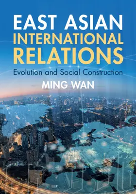 Wan |  East Asian International Relations | Buch |  Sack Fachmedien