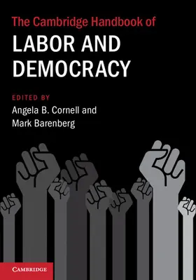 Cornell / Barenberg |  The Cambridge Handbook of Labor and Democracy | Buch |  Sack Fachmedien