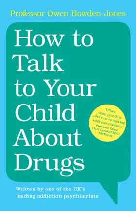 Bowden-Jones | How to Talk to Your Child About Drugs | Buch | 978-1-009-37481-1 | sack.de