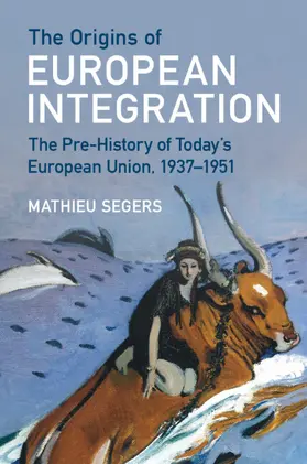 Segers |  The Origins of European Integration | Buch |  Sack Fachmedien