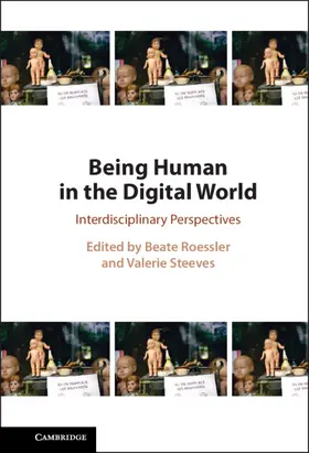 Roessler / Steeves |  Being Human in the Digital World | Buch |  Sack Fachmedien