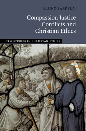 Barrera |  Compassion-Justice Conflicts and Christian Ethics | Buch |  Sack Fachmedien