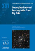 Sonnenfeld / Stacey / Grillo |  Strong Gravitational Lensing in the Era of Big Data (IAU S381) | Buch |  Sack Fachmedien