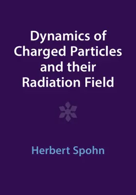 Spohn |  Dynamics of Charged Particles and their Radiation Field | Buch |  Sack Fachmedien