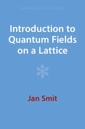 Smit |  Introduction to Quantum Fields on a Lattice | Buch |  Sack Fachmedien