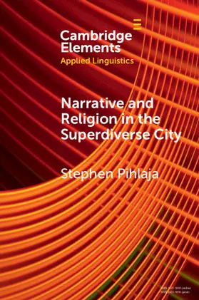Pihlaja |  Narrative and Religion in the Superdiverse City | Buch |  Sack Fachmedien