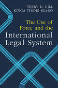 Gill / Tibori-Szabo / Tibori-Szabó |  The Use of Force and the International Legal System | Buch |  Sack Fachmedien