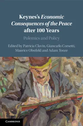 Clavin / Corsetti / Obstfeld |  Keynes's Economic Consequences of the Peace after 100 Years | Buch |  Sack Fachmedien