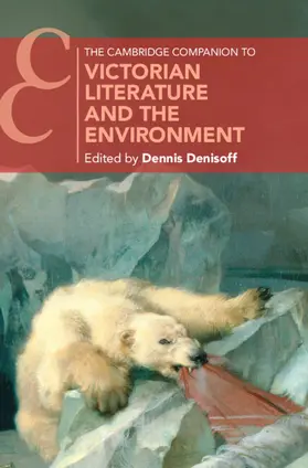 Denisoff |  The Cambridge Companion to Victorian Literature and the Environment | Buch |  Sack Fachmedien