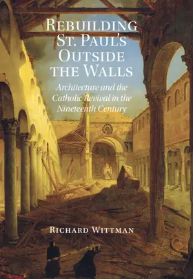 Wittman |  Rebuilding St. Paul's Outside the Walls | Buch |  Sack Fachmedien