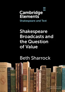 Sharrock |  Shakespeare Broadcasts and the Question of Value | Buch |  Sack Fachmedien