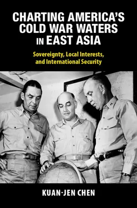 Chen |  Charting America's Cold War Waters in East Asia | Buch |  Sack Fachmedien