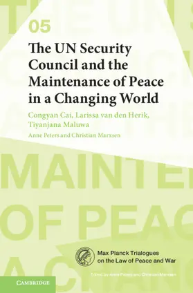 Cai / van den Herik / Maluwa |  The UN Security Council and the Maintenance of Peace in a Changing World | Buch |  Sack Fachmedien