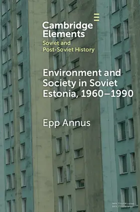 Annus |  Environment and Society in Soviet Estonia, 1960-1990 | Buch |  Sack Fachmedien