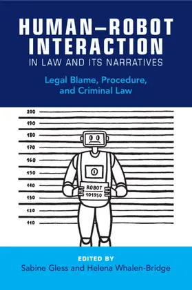 Gless / Whalen-Bridge |  Human-Robot Interaction in Law and Its Narratives | Buch |  Sack Fachmedien