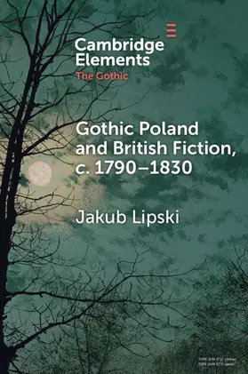 Lipski |  Gothic Poland and British Fiction, c. 1790-1830 | Buch |  Sack Fachmedien