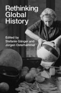 Osterhammel / Gänger / Ganger |  Rethinking Global History | Buch |  Sack Fachmedien
