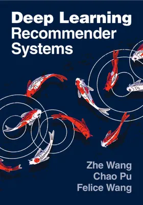 Wang / Pu |  Deep Learning Recommender Systems | Buch |  Sack Fachmedien
