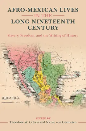 Cohen / von Germeten |  Afro-Mexican Lives in the Long Nineteenth Century | Buch |  Sack Fachmedien
