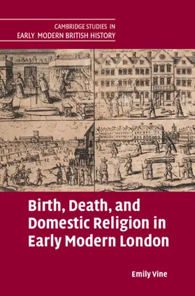 Vine |  Birth, Death, and Domestic Religion in early modern London | Buch |  Sack Fachmedien