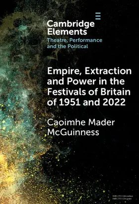 McGuinness |  Empire, Extraction and Power in the Festivals of Britain of 1951 and 2022 | Buch |  Sack Fachmedien