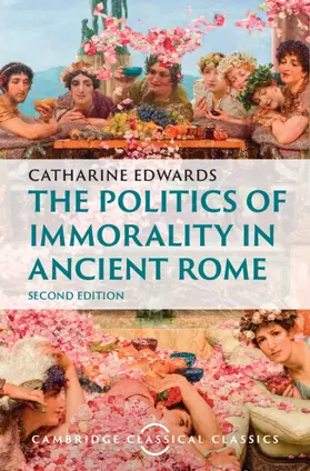 Edwards |  The Politics of Immorality in Ancient Rome | Buch |  Sack Fachmedien