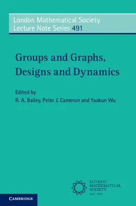 Bailey / Cameron / Wu |  Groups and Graphs, Designs and Dynamics | Buch |  Sack Fachmedien