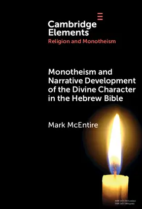 McEntire |  Monotheism and Narrative Development of the Divine Character in the Hebrew Bible | Buch |  Sack Fachmedien