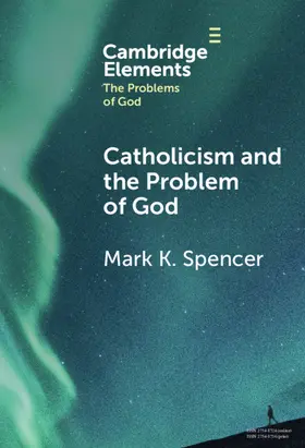Spencer |  Catholicism and the Problem of God | Buch |  Sack Fachmedien