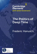 Hanusch / Biermann |  The Politics of Deep Time | Buch |  Sack Fachmedien