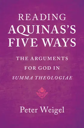 Weigel |  Reading Aquinas's Five Ways | Buch |  Sack Fachmedien