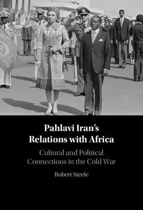 Steele |  Pahlavi Iran's Relations with Africa | Buch |  Sack Fachmedien