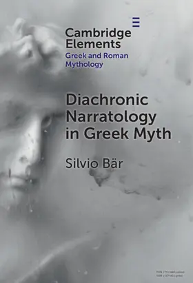 Bar / Bär |  Diachronic Narratology in Greek Myth | Buch |  Sack Fachmedien
